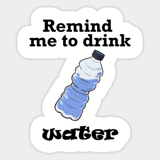 Remind me to Drink Water (Black) Sticker